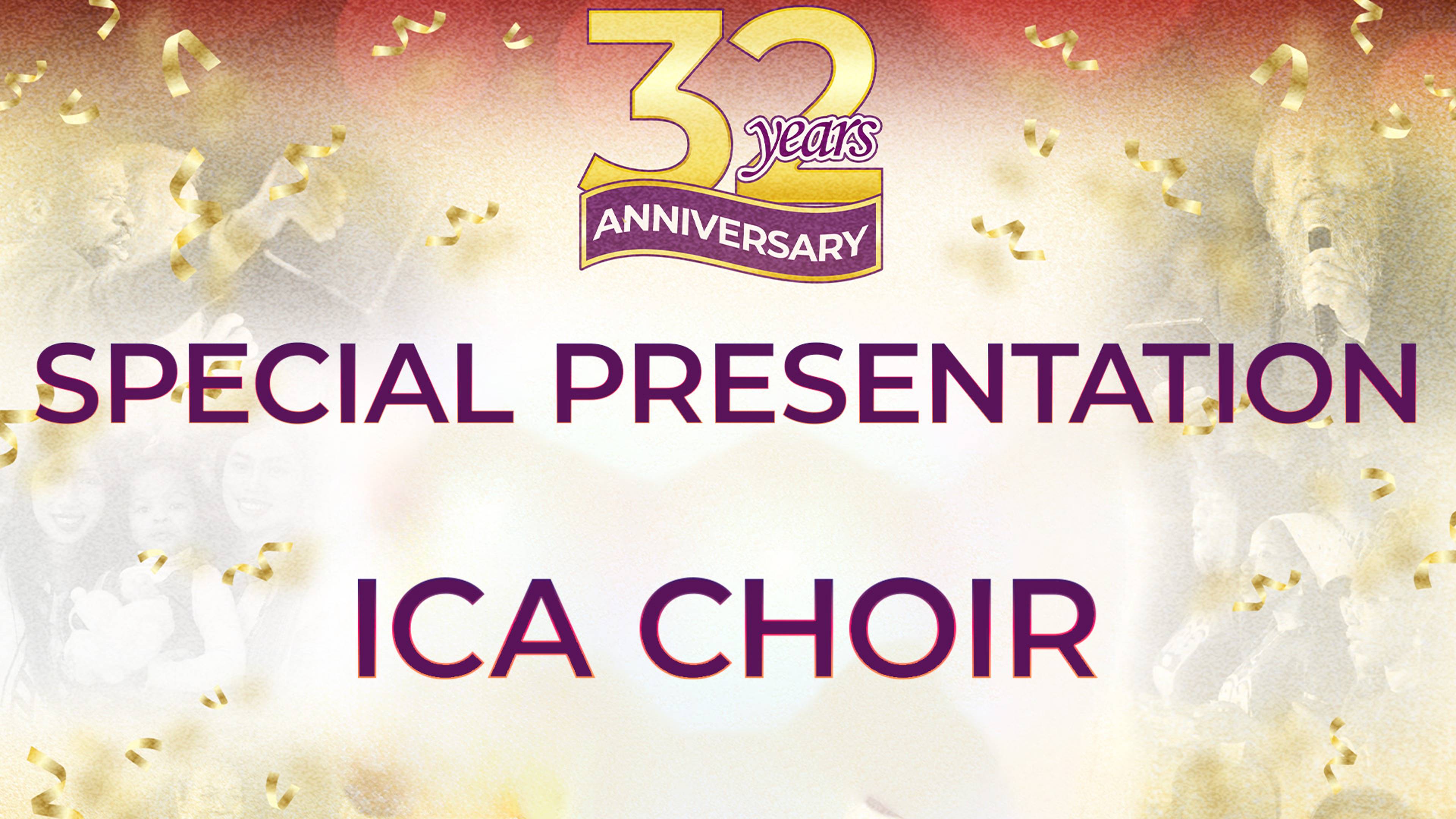 ICA ANNIVERSARY SPECIAL PRESENTATION : ICA CHOIR