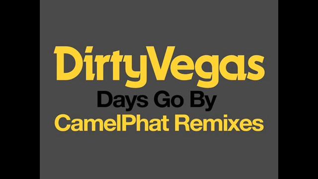 Dirty Vegas - Days Go By (CamelPhat Extended Remix)