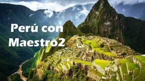 Perú con Maestro24