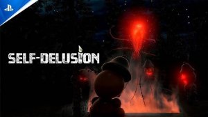 Self-Delusion PS5 PS4 Трейлер 2024