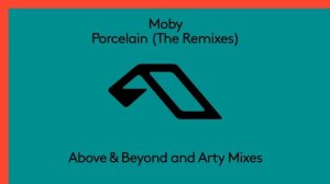Moby - Porcelain (Above & Beyond Remix)
