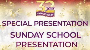 ICA ANNIVERSARY SPECIAL PRESENTATION : SUNDAY SCHOOL PRESENTATION