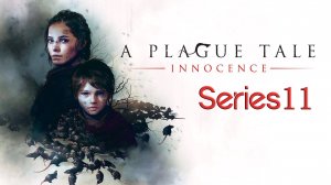 A Plague Tale Innocence Прохождение часть 11 #playhub#aplaguetale#играть#игры