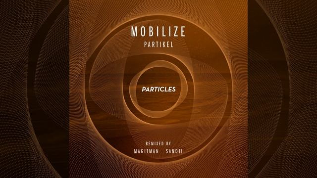 Mobilize - Partikel Magitman Remix