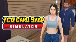 Кубики и освежители - TCG Card Shop Simulator #4 Прохождение