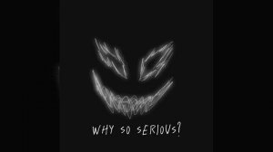 Why so serious? sioxxie/keygen.exe (slowed,reverb)