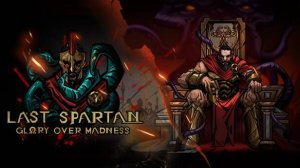 Last Spartan: Glory Over Madness