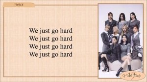 TWICE 'GO HARD' Easy Lyrics