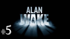 Alan Wake - эпизод 5：Щелкунчик #playhub#alanwake#играть#игры