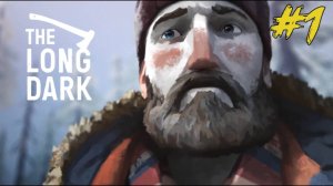 Крушение. The Long Dark (Сюжет) #1