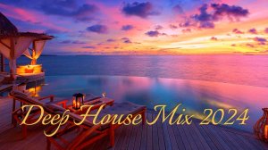 Deep House Mix 2024