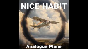 Nice Habit - Analogue Plane (music video)