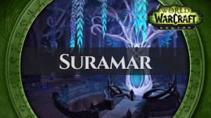 Suramar - Music & Ambience | World of Warcraft Legion