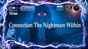 Connection: The Nightmare Within Прохождение на русском #RitorPlay