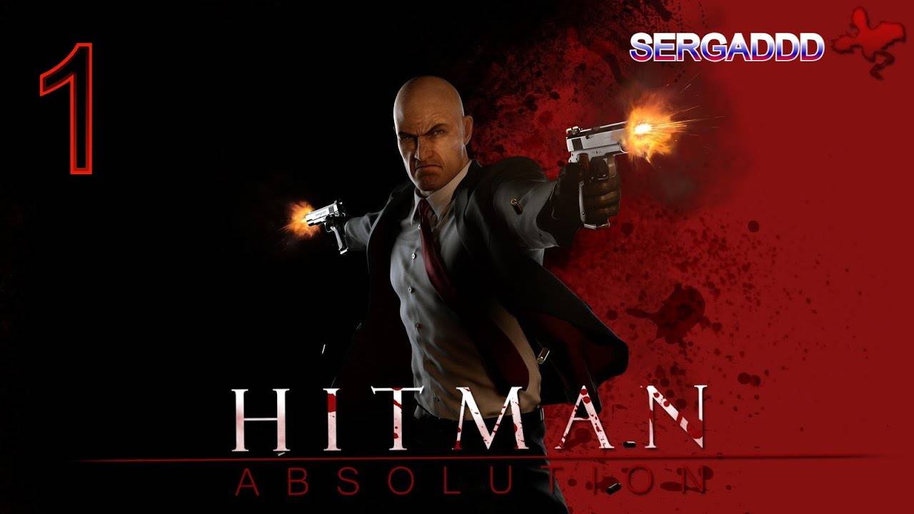 Hitman: Absolution | ПРОХОЖДЕНИЕ №1 СТРИМ! (Сложность - Эксперт)