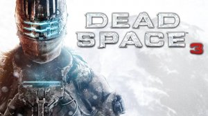 Dead Space 3.Идем с Тайгой.