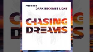 Fredd Moz-Dark Becomes Light (Extended Mix)