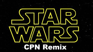 Star Wars (CPN Remix)