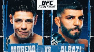 UFC Fight Night - BRANDON MORENO vs AMIR ALBAZI