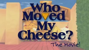 "Кто украл мой сыр?" FullHD ("Who Moved My Cheese?") Спенсер Джонсон