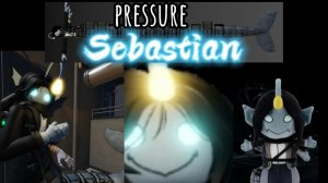 Себастьян / roblox pressure
