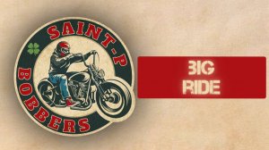 SAINT-P BOBBERS - Big Ride