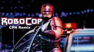 RoboCop (CPN Remix)