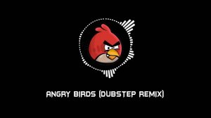 Angry Birds (CPN Remix)