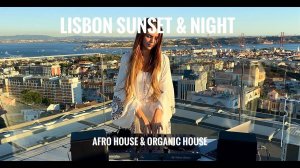 HOTSET | Afro House, Organic House dj mix   Lisbon sunset & night, Amoreiras 360