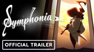 Symphonia - Официальный Трейлер Даты Релиза