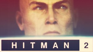Hitman 2 | Полное прохождение | Бесшумный убийца+только костюм | Игрофильм