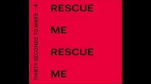 Thirty Seconds To Mars - Rescue Me (Official Music Video HD/FullHD)