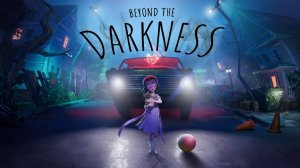 Beyond The Darkness - Официальный Трейлер