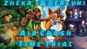 Crash Bandicoot 2 N. Sane Trilogy _ Air Crash Time Trial (Gold 1_01_01)