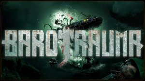 🌊 Играем в Barotrauma