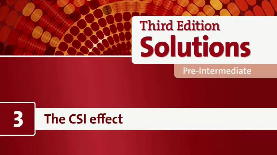 Solutions Pre-Intermediate Unit 3. The CSI effect