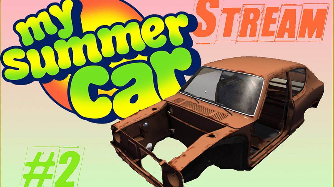 Прямой эфир [ Серия #2 ] Посмотрим на [My Summer Car]