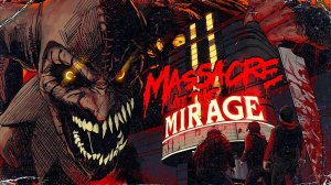 Massacre At The Mirage \ Резня в "Мираже" ( кровавый инди хоррор)