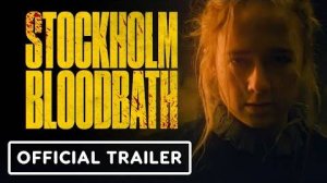 Stockholm Bloodbath - Official Trailer (2024) Sophie Cookson, Claes Bang, Wilf Scolding