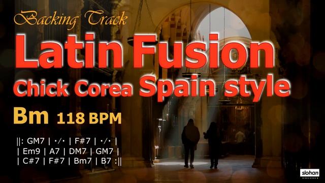 Latin Fusion「Chick Corea SPAIN」Style ／Backing Track (Bm  118 BPM)