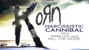 Korn - Narcissistic Cannibal ft. Skrillex and Kill The Noise (Official Music Video HD/FullHD)