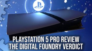 Sony PlayStation 5 Pro Review - The Digital Foundry Verdict