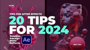 20 Советов After Effects, Которые Вы должны знать на 2024 год!