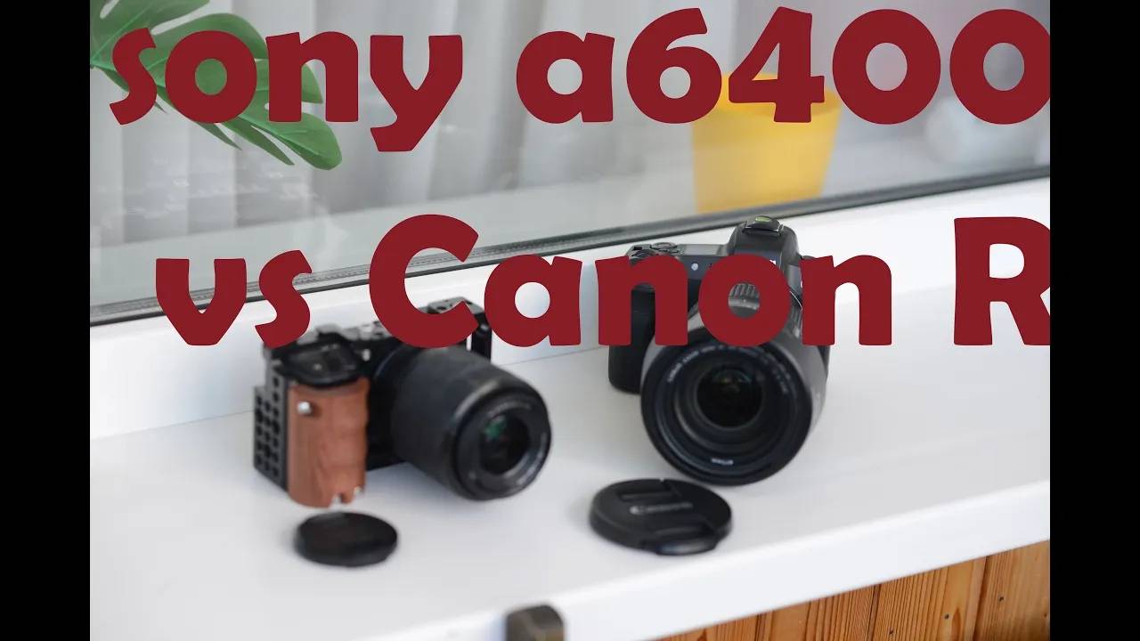 Обзор Sony a6400 и Canon EOS R смотреть онлайн