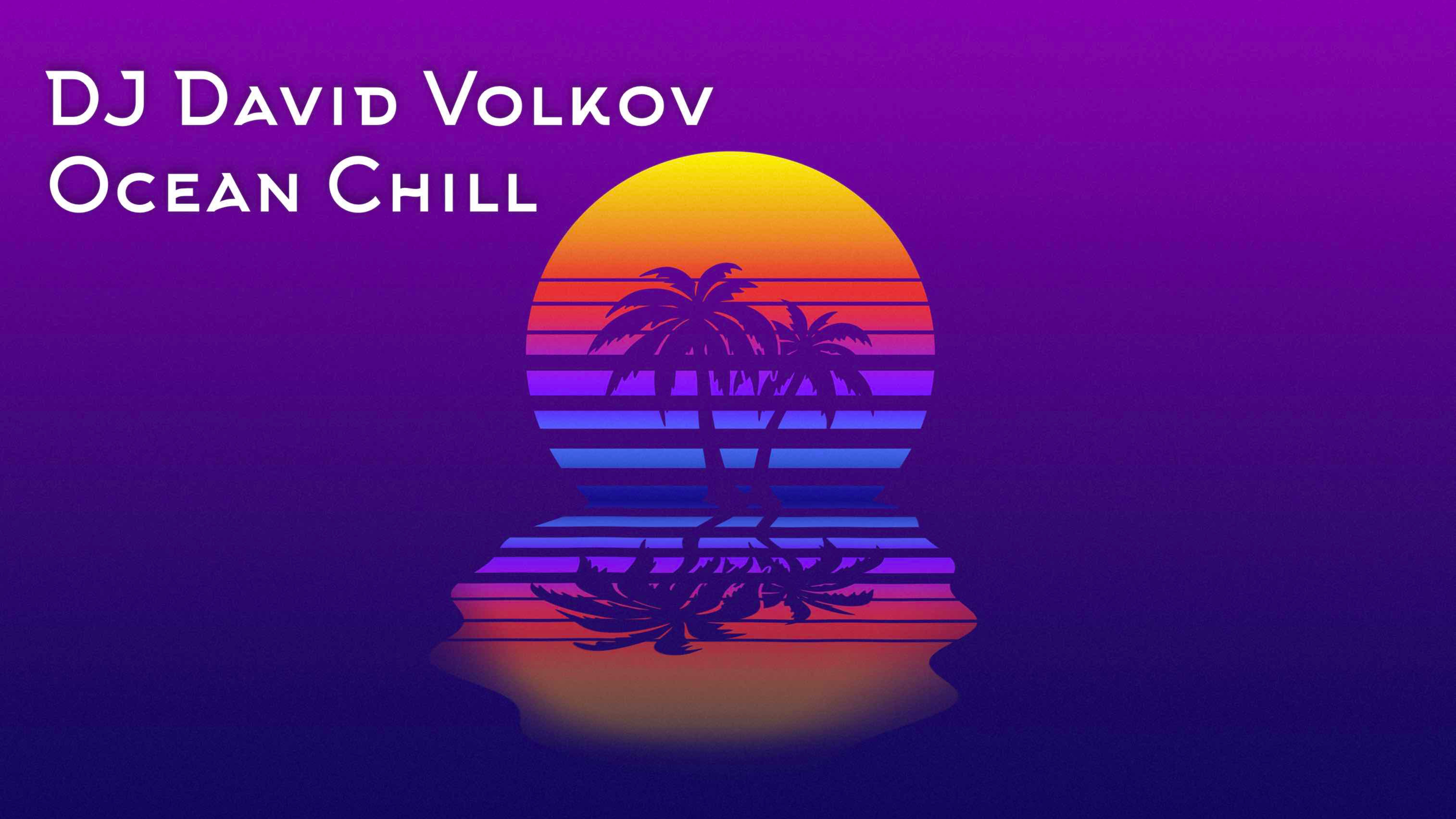 Dj David Volkov - Ocean Chill (12.10.2024)