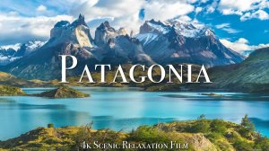 Fjords of Patagonia 4K - Scenic Relaxation Film With Calming Music