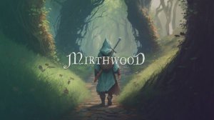 #1 Mirthwood: Жизнь, Приключения и Выживание в Фэнтези-Мире