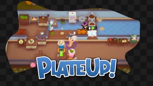 PlateUp! / 4 / Фран шизим