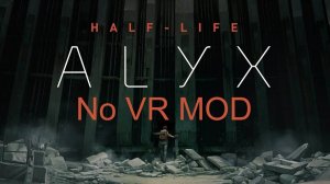 Half-Life: Alyx NoVR Mod стрим #1