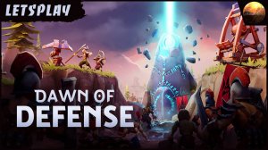 Dawn Of Defense - Знакомимся с проектом (Demo Letsplay)